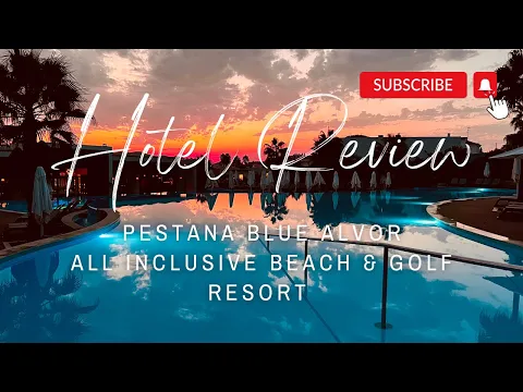 HOTEL REVIEW | Pestana Blue Alvor All Inclusive Beach & Golf Resort | PORTUGALS BEST ALL INCLUSIVE