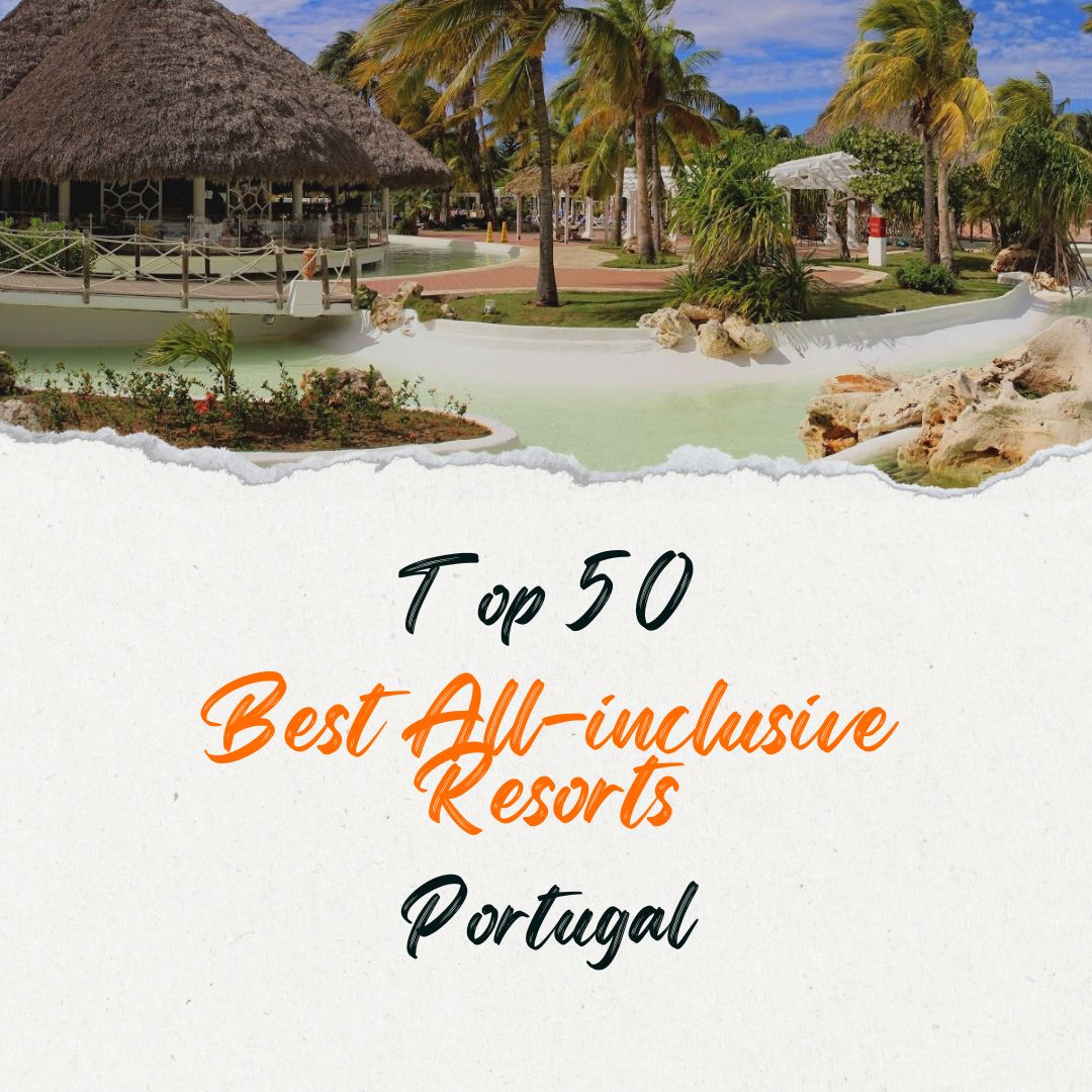 Top 50 Best AllInclusive Resorts in Portugal 2023