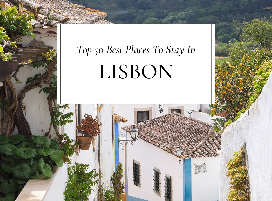 Top 50 Best Places To Stay In Lisbon