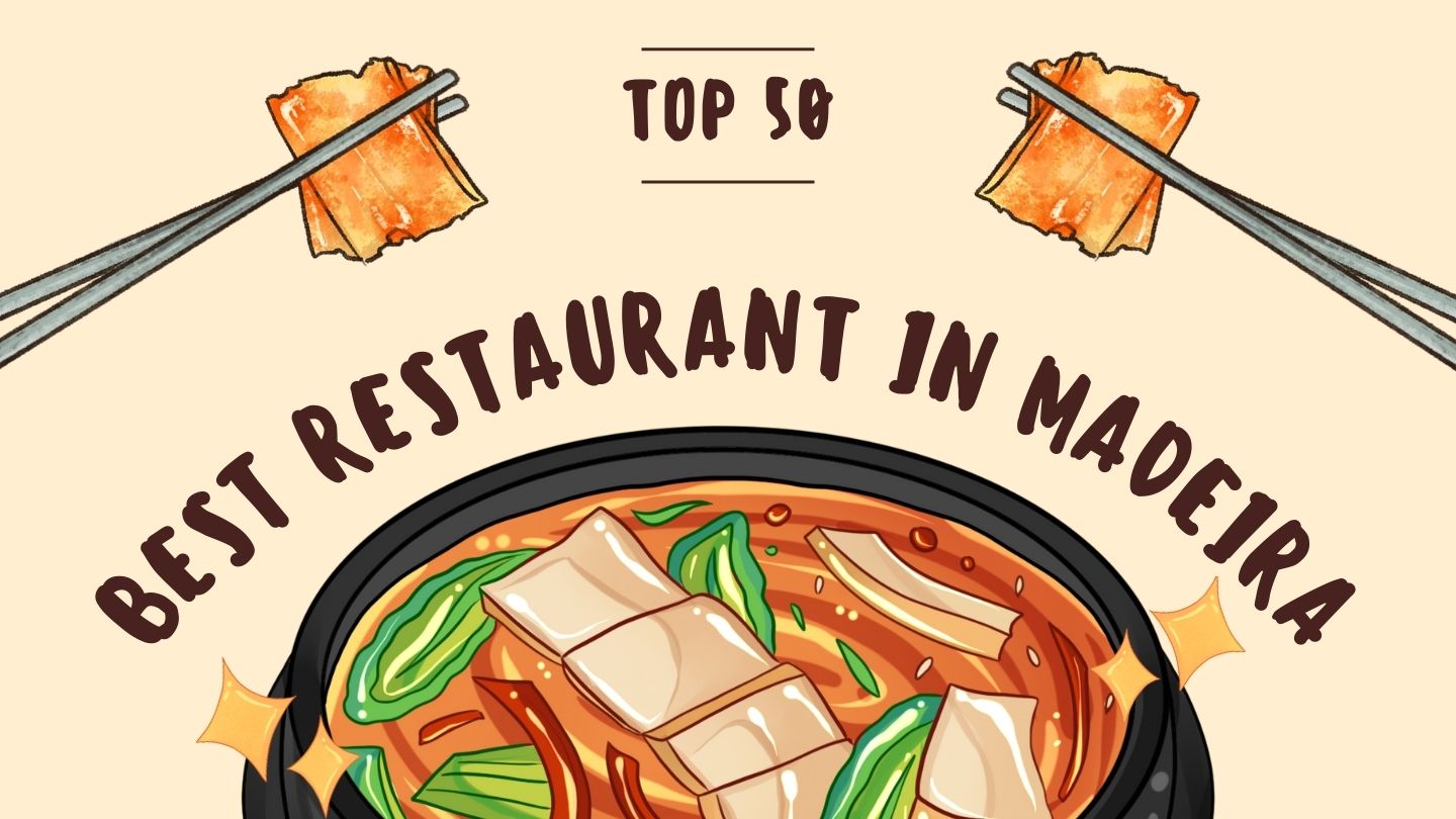 Top 50 Best Restaurants In Madeira