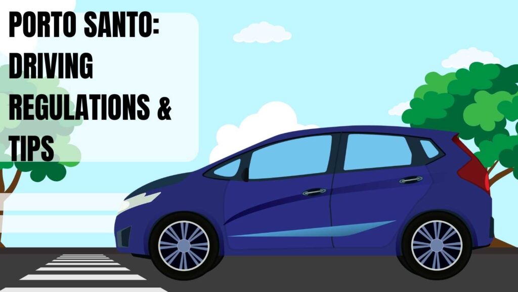 Porto Santo Driving Regulations & Tips