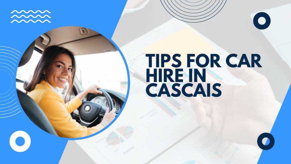 Tips for Car Hire in Cascais
