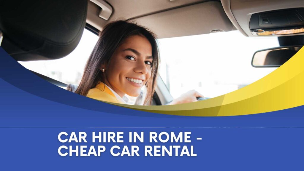 Car Hire In Rome Cheap Car Rental 2025