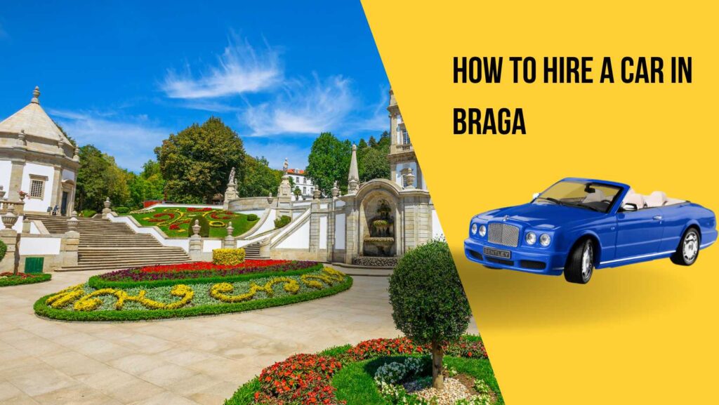 how to hire a car in Braga