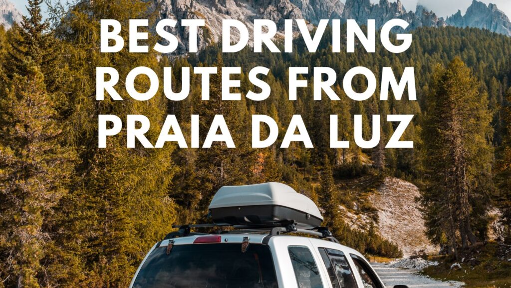 Best driving routes from Praia Da Luz 2