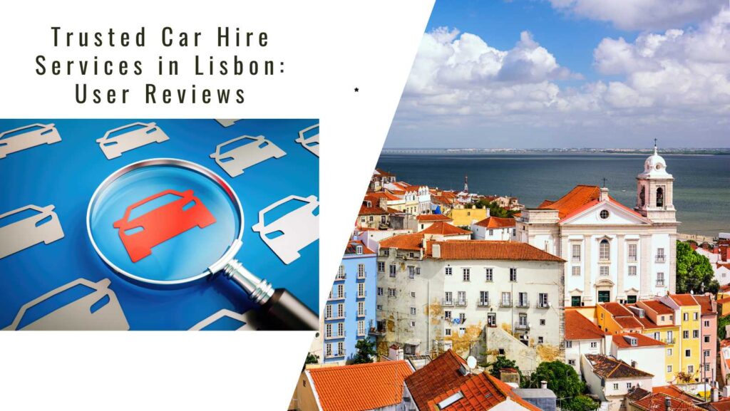 Patikimos automobilių nuomos paslaugos Lisabonoje vartotojų atsiliepimai