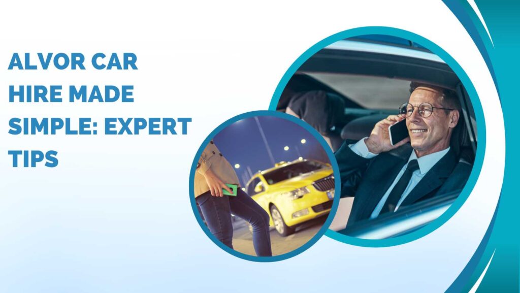 Essential tips for car hire in Alvor