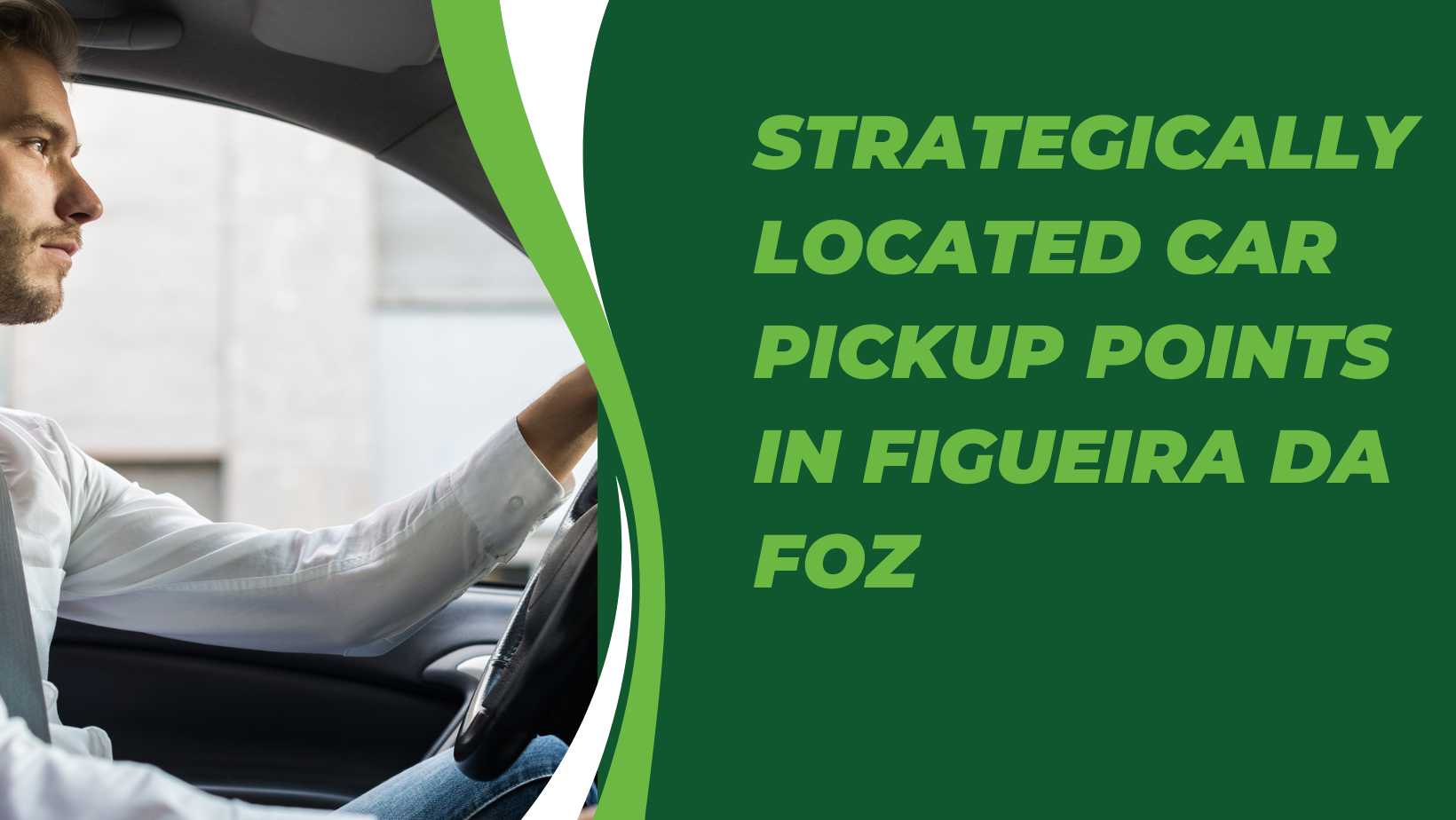 Strategically Located Car Pickup Points in Figueira Da Foz