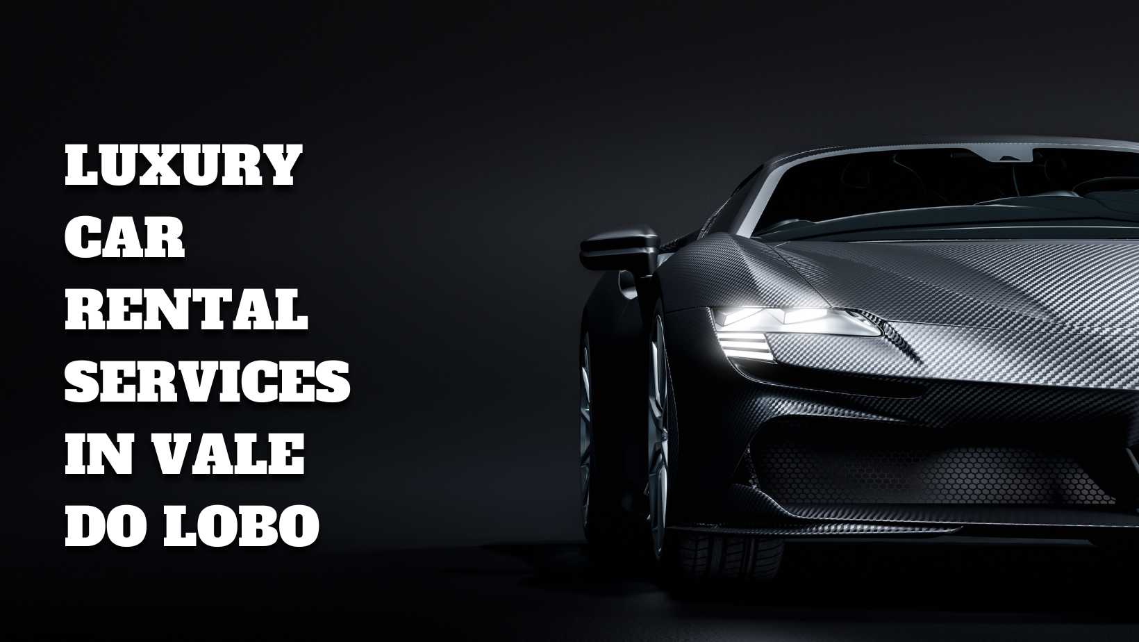 Luxury Car Rental Services in Vale do Lobo