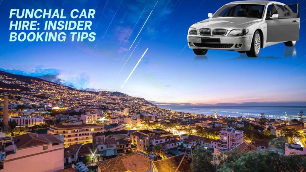 Tips for renting a car in Funchal 2