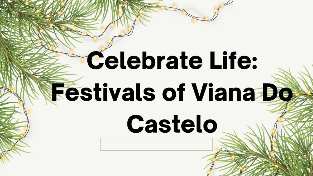 Viana Do Castelo Festivals 2 Viana Do Castelo Festivals 2