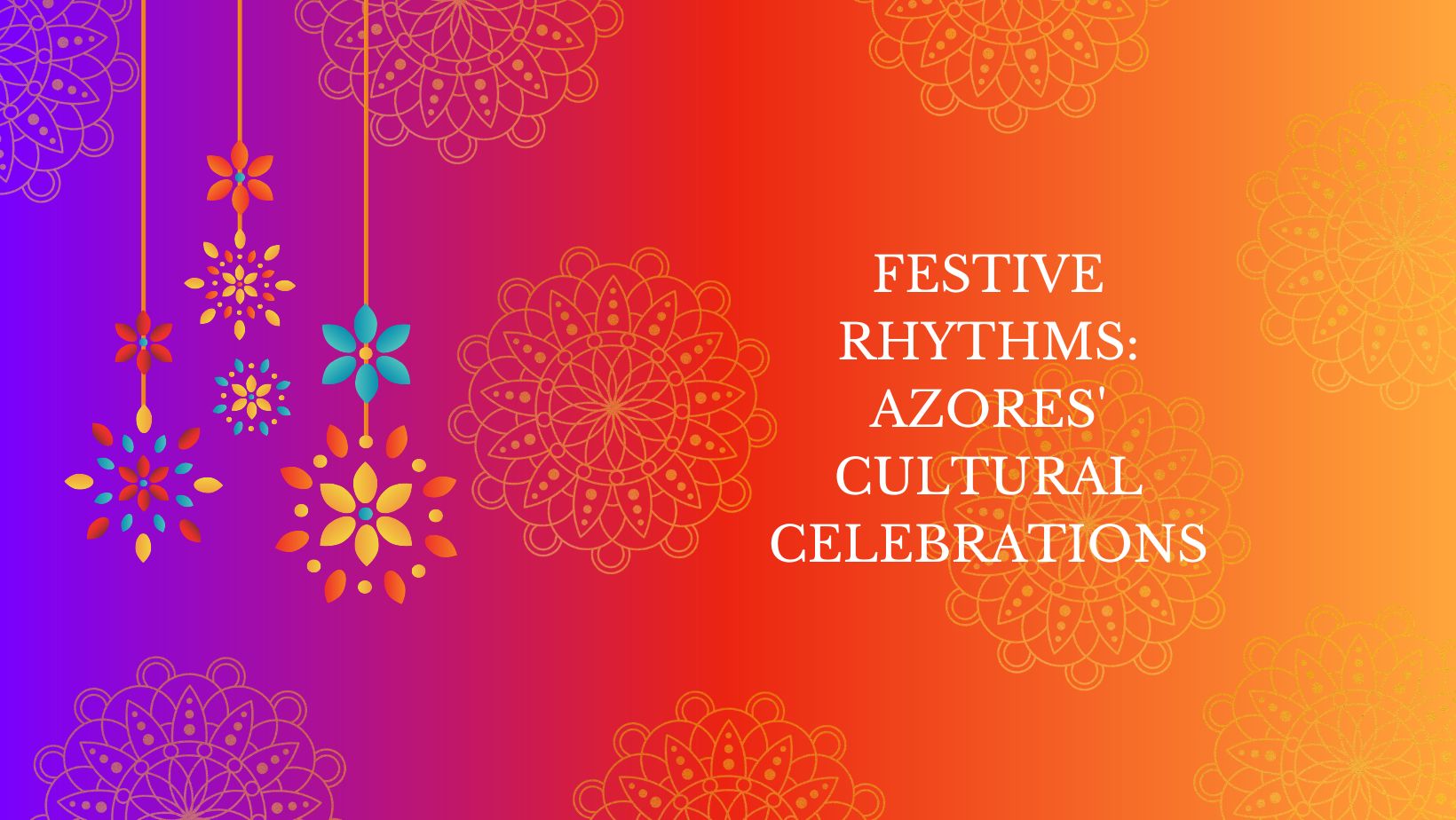Festive Rhythms: Azores' Cultural Celebrations