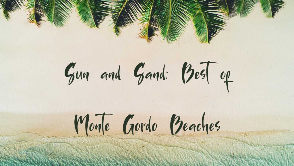 Monte Gordo Beach Highlights