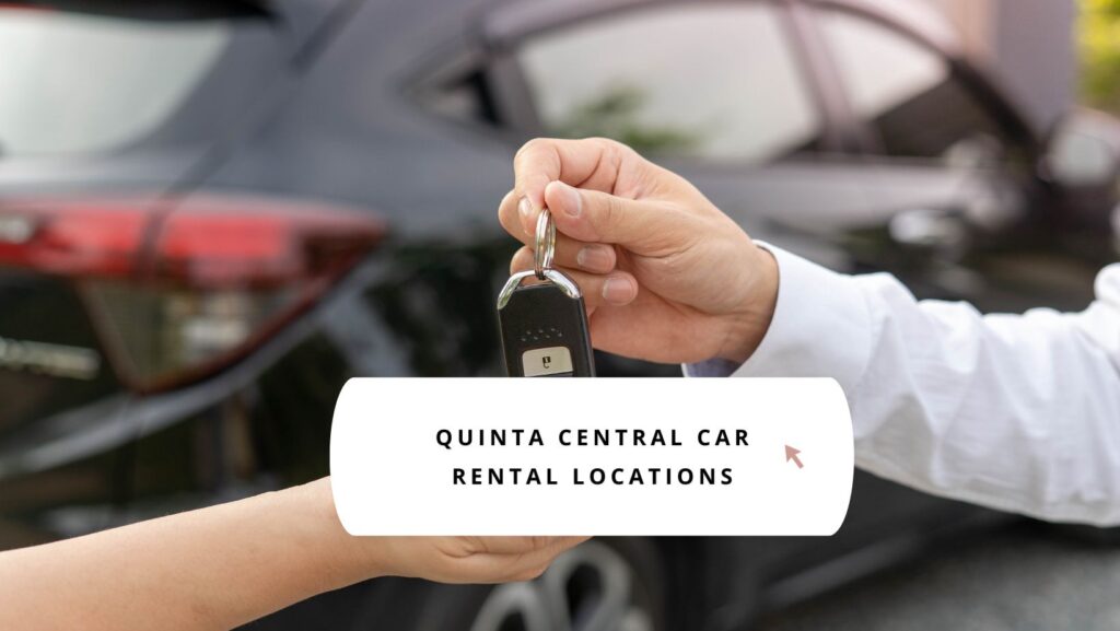 Quinta central car rental locations 1