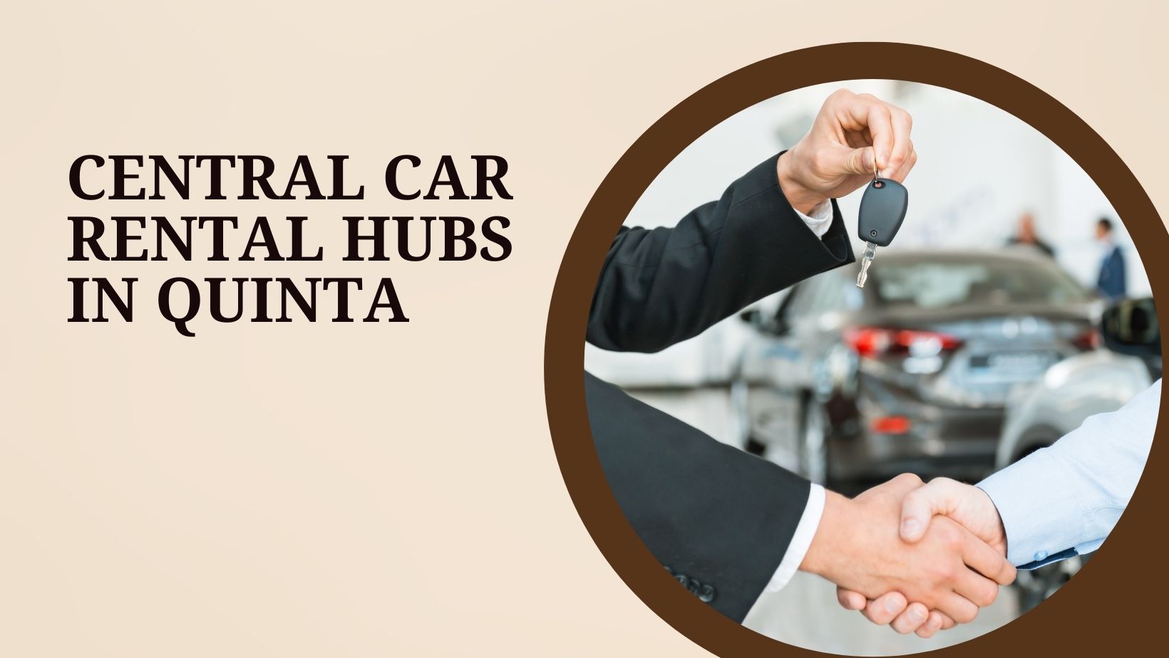 Central Car Rental Hubs in Quinta