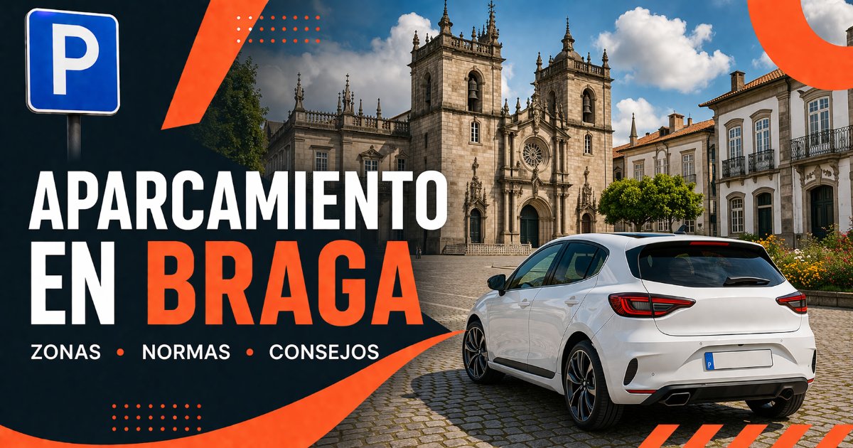 Guía de aparcamiento en Braga con consejos, reglas y mejores spots de estacionamiento