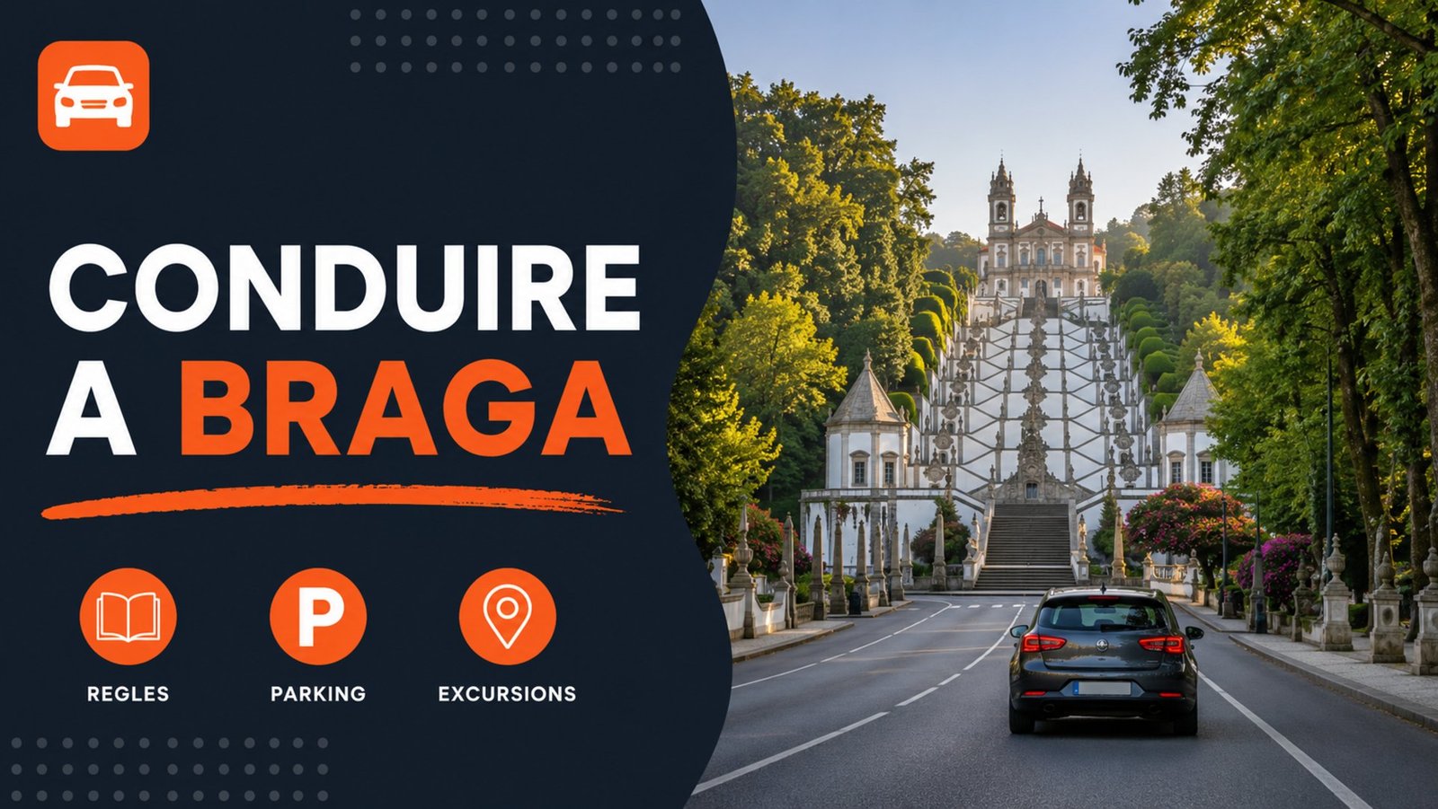 Conduire à Braga – couverture avec règles, parking et excursions