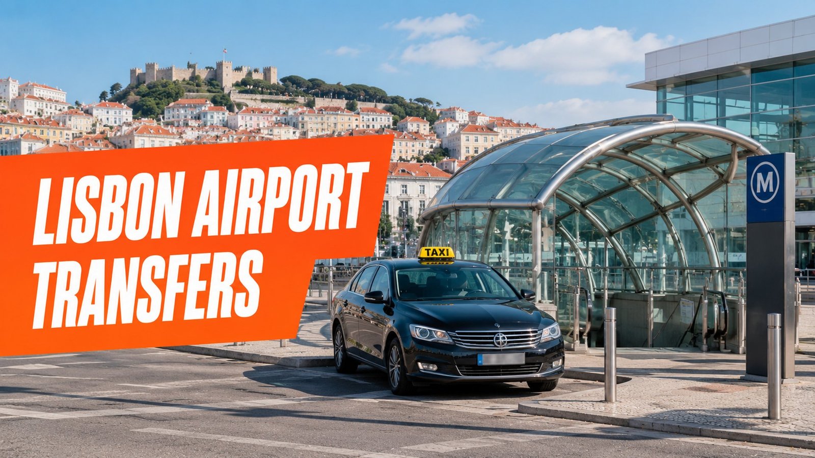 Lisbon Airport transfers - taxi and metro at the terminal