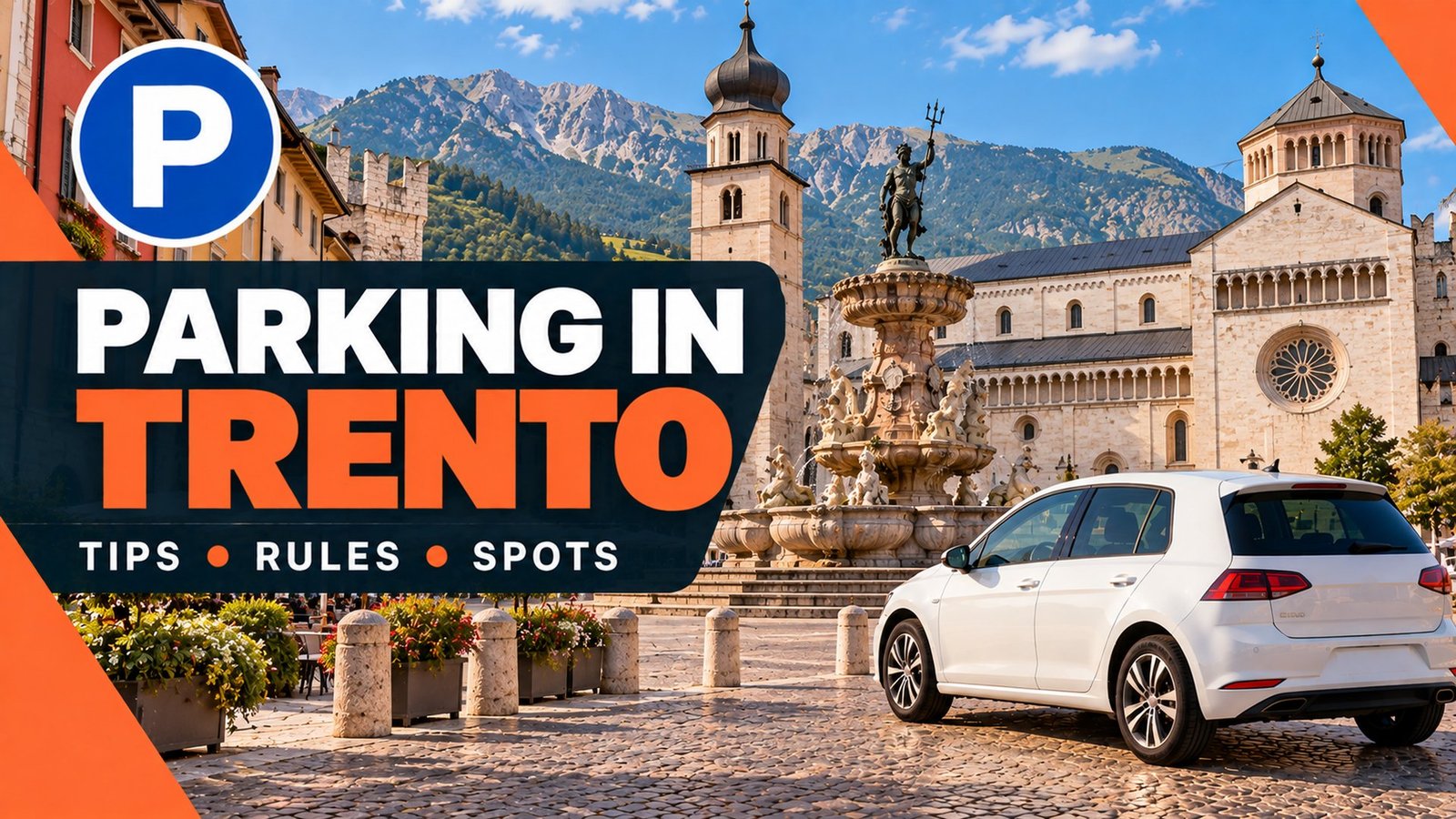 Parking in Trento – Piazza Duomo with the Neptune fountain and the Alps