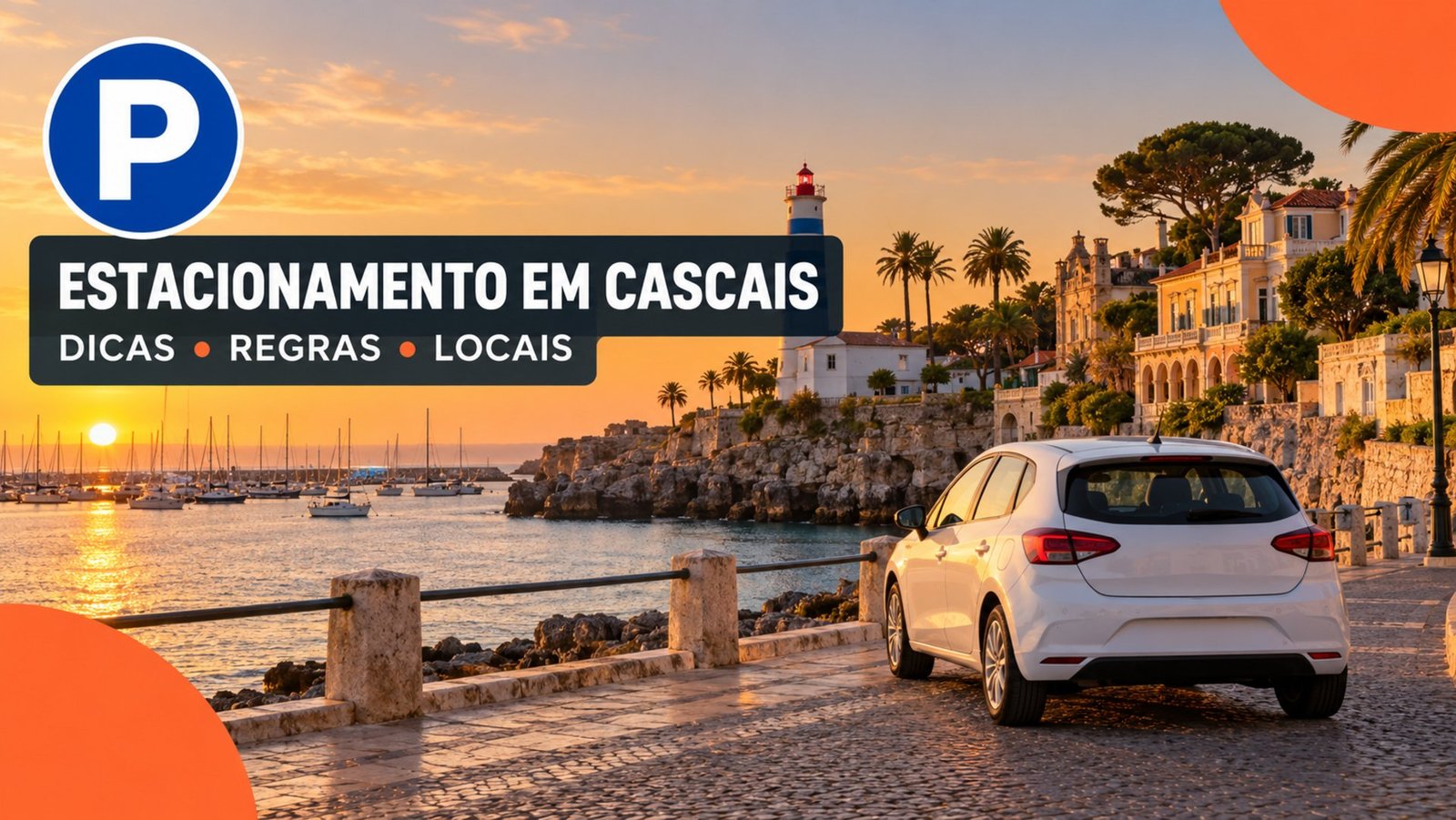 Estacionamento em Cascais – carro branco estacionado junto à marina e ao farol de Santa Marta